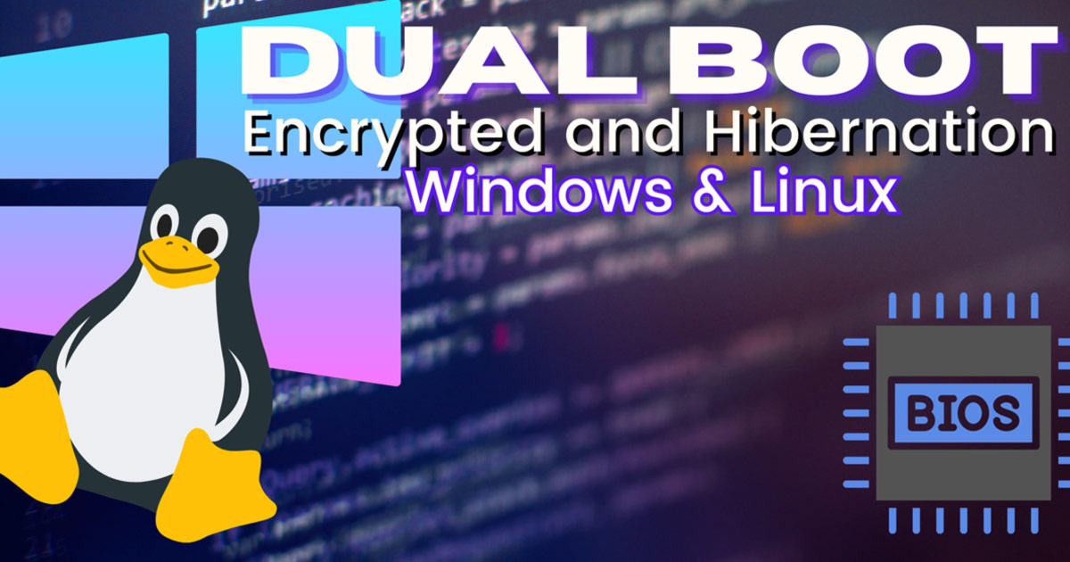 Windows and Linux on dual boot single drive system encrypted with hibernation and working uefi